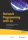 Image for Network Programming with Go : Essential Skills for Using and Securing Networks