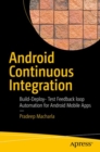 Image for Android Continuous Integration: Build-Deploy-Test Automation for Android Mobile Apps