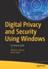 Image for Digital privacy and security using Windows  : a practical guide