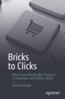 Image for Bricks to clicks  : why some brands will thrive in e-commerce and others won&#39;t