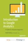 Image for Introduction to Google Analytics : A Guide for Absolute Beginners