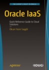Image for Oracle IaaS: Quick Reference Guide to Cloud Solutions