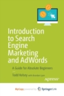 Image for Introduction to Search Engine Marketing and AdWords : A Guide for Absolute Beginners