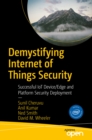 Image for Demystifying Internet of Things security: successful IoT device/edge and platform security deployment