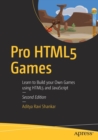 Image for Pro HTML5 games  : learn to build your own games using HTML5 and JavaScript