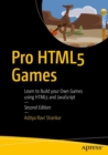 Image for Pro HTML5 Games: Learn to Build your Own Games using HTML5 and JavaScript