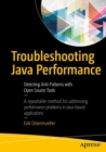 Image for Troubleshooting Java Performance : Detecting Anti-Patterns with Open Source Tools