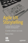 Image for Agile UX Storytelling : Crafting Stories for Better Software Development