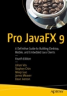 Image for Pro JavaFX 9  : a definitive guide to building desktop, mobile, and embedded Java clients