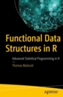 Image for Functional Data Structures in R : Advanced Statistical Programming in R
