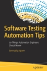 Image for Software Testing Automation Tips : 50 Things Automation Engineers Should Know