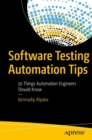 Image for Software Testing Automation Tips: 50 Things Automation Engineers Should Know