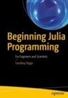 Image for Beginning Julia programming: for engineers and scientists