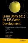 Image for Learn Unity 2017 for iOS game development  : create amazing 3D games for iPhone and iPad