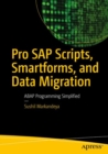 Image for Pro SAP Scripts, Smartforms, and Data Migration : ABAP Programming Simplified