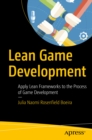 Image for Lean Game Development: Apply Lean Frameworks to the Process of Game Development
