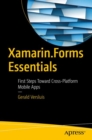 Image for Xamarin.Forms Essentials : First Steps Toward Cross-Platform Mobile Apps