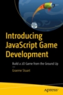 Image for Introducing JavaScript Game Development : Build a 2D Game from the Ground Up