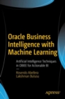 Image for Oracle Business Intelligence with Machine Learning: Artificial Intelligence Techniques in OBIEE for Actionable BI