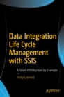 Image for Data Integration Life Cycle Management with SSIS: A Short Introduction by Example