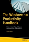 Image for The Windows 10 Productivity Handbook : Discover Expert Tips, Tricks, and Hidden Features in Windows 10