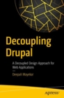 Image for Decoupling drupal: a decoupled design approach for web applications