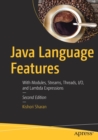 Image for Java Language Features : With Modules, Streams, Threads, I/O, and Lambda Expressions