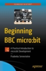 Image for Beginning Bbc Micro:bit: A Practical Introduction to Micro:bit Development