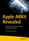 Image for Apple ARKit Revealed : Augmented and Mixed Reality for iPhone and iPad