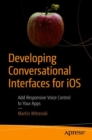 Image for Developing conversational interfaces for iOS: add responsive voice control to your apps