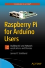 Image for Raspberry Pi for Arduino Users: Building IoT and Network Applications and Devices