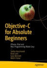 Image for Objective-c for Absolute Beginners: Iphone, Ipad and Mac Programming Made Easy