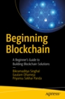Image for Beginning Blockchain: a beginner&#39;s guide to building Blockchain solutions