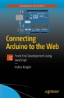 Image for Connecting Arduino to the Web : Front End Development Using JavaScript