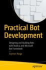 Image for Practical Bot development: designing and building Bots with Node.js and Microsoft Bot framework