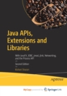 Image for Java APIs, Extensions and Libraries : With JavaFX, JDBC, jmod, jlink, Networking, and the Process API
