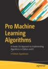 Image for Pro machine learning algorithms  : a hands-on approach to implementing algorithms in Python and R