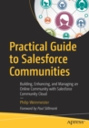 Image for Practical Guide to Salesforce Communities : Building, Enhancing, and Managing an Online Community with Salesforce Community Cloud