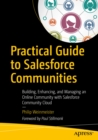 Image for Practical Guide to Salesforce Communities: Building, Enhancing, and Managing an Online Community with Salesforce Community Cloud