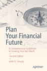 Image for Plan your financial future  : a comprehensive guidebook to growing your net worth