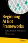 Image for Beginning AI Bot Frameworks : Getting Started with Bot Development