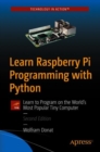 Image for Learn Raspberry Pi Programming with Python: Learn to Program on the World&#39;s Most Popular Tiny Computer