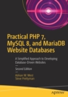 Image for Practical PHP 7, MySQL 8, and MariaDB Website Databases : A Simplified Approach to Developing Database-Driven Websites