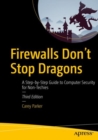 Image for Firewalls Don&#39;t Stop Dragons : A Step-by-Step Guide to Computer Security for Non-Techies