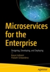Image for Microservices for the enterprise  : designing, developing, and deploying