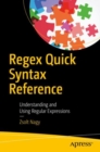 Image for Regex quick syntax reference: understanding and using regular expressions