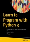 Image for Learn to program with Python 3: a step-by-step guide to programming