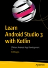 Image for Learn Android Studio 3 with Kotlin: efficient Android app development