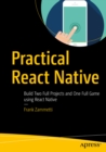 Image for Practical React Native: build two full projects and one full game using React Native