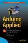 Image for Arduino Applied: Comprehensive Projects for Everyday Electronics